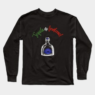 No Borders Tequila! Long Sleeve T-Shirt